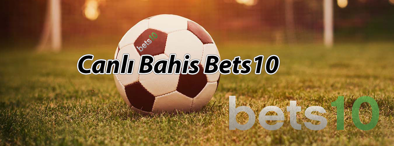 Canlı Bahis Bets10