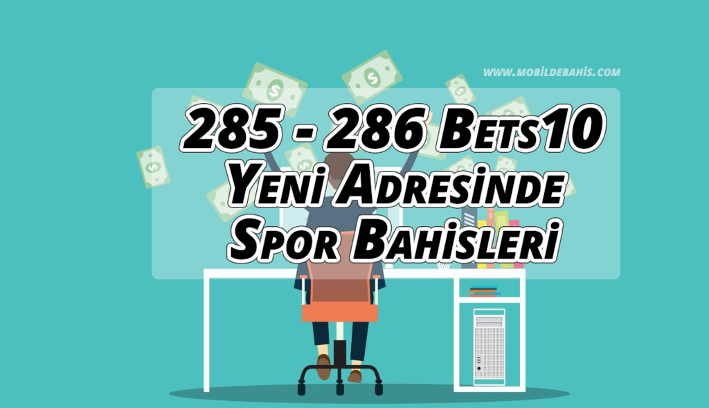 285 – 286 Bets10 Yeni Adresinde Spor Bahisleri
